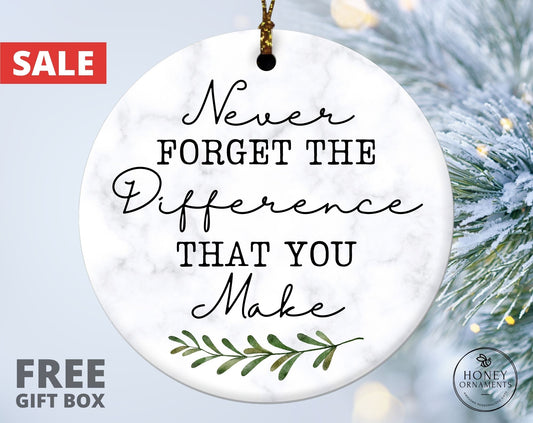 Appreciation Gift, Thank You Gift, Thank You Ornament, Retirement Gift, Never Forget The Difference You Make, Coworker Meaningful Leaving