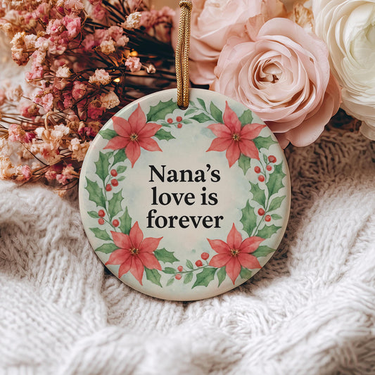 Nana Christmas Ornament – Holiday Gift with Quote Nana’s Love Is Forever – Meaningful Xmas Family Tree Decoration Keepsake Gift for Nana