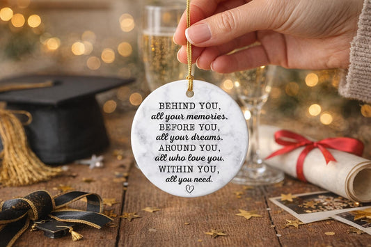 Inspirational Graduation Gift for Her, Behind You All Your Memories Ceramic Ornament, High School and College Graduation Keepsake Decor