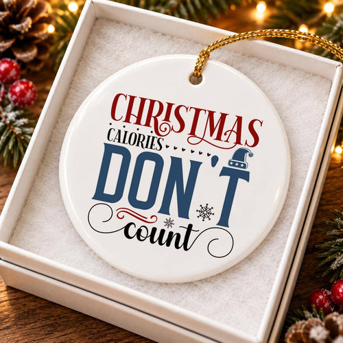 Christmas Calories Dont Count Ceramic Ornament