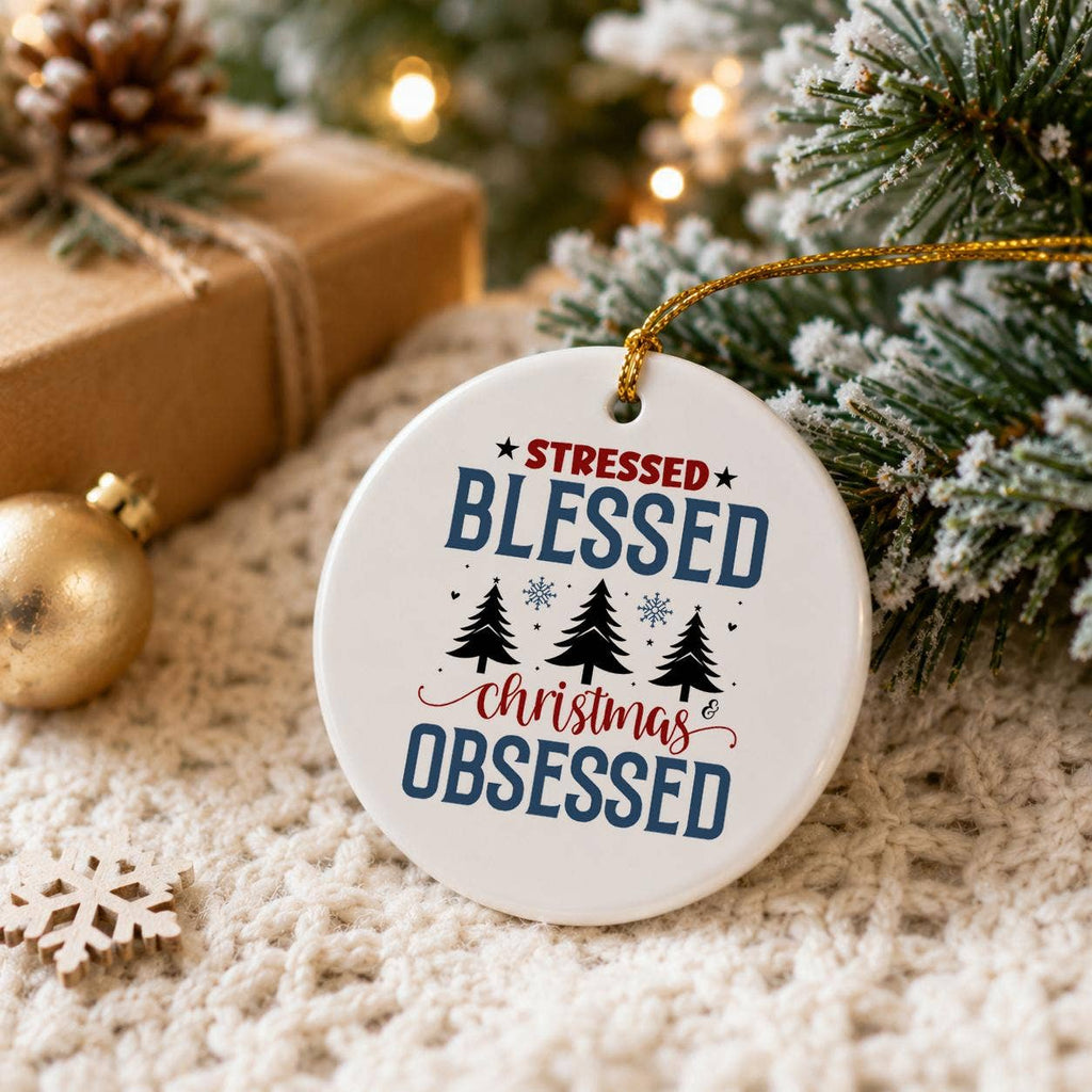 Christmas Stressed Blessed Obsessed Ceramic Ornament