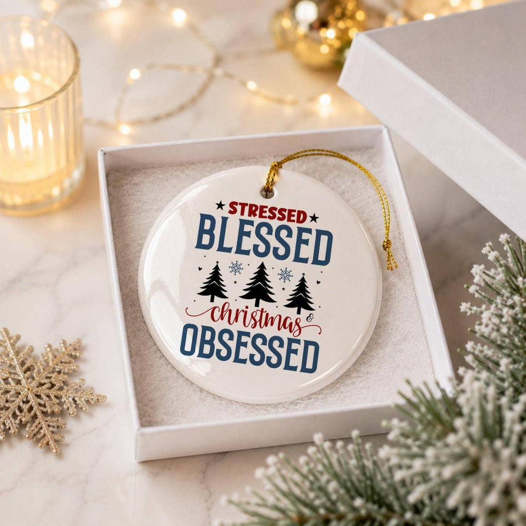 Christmas Stressed Blessed Obsessed Ceramic Ornament
