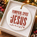Pumpkin Spice & Jesus Ceramic Ornament for Christmas Tree