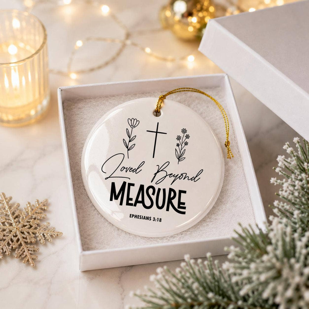 Loved Beyond Measure Ceramic Holiday Ornament