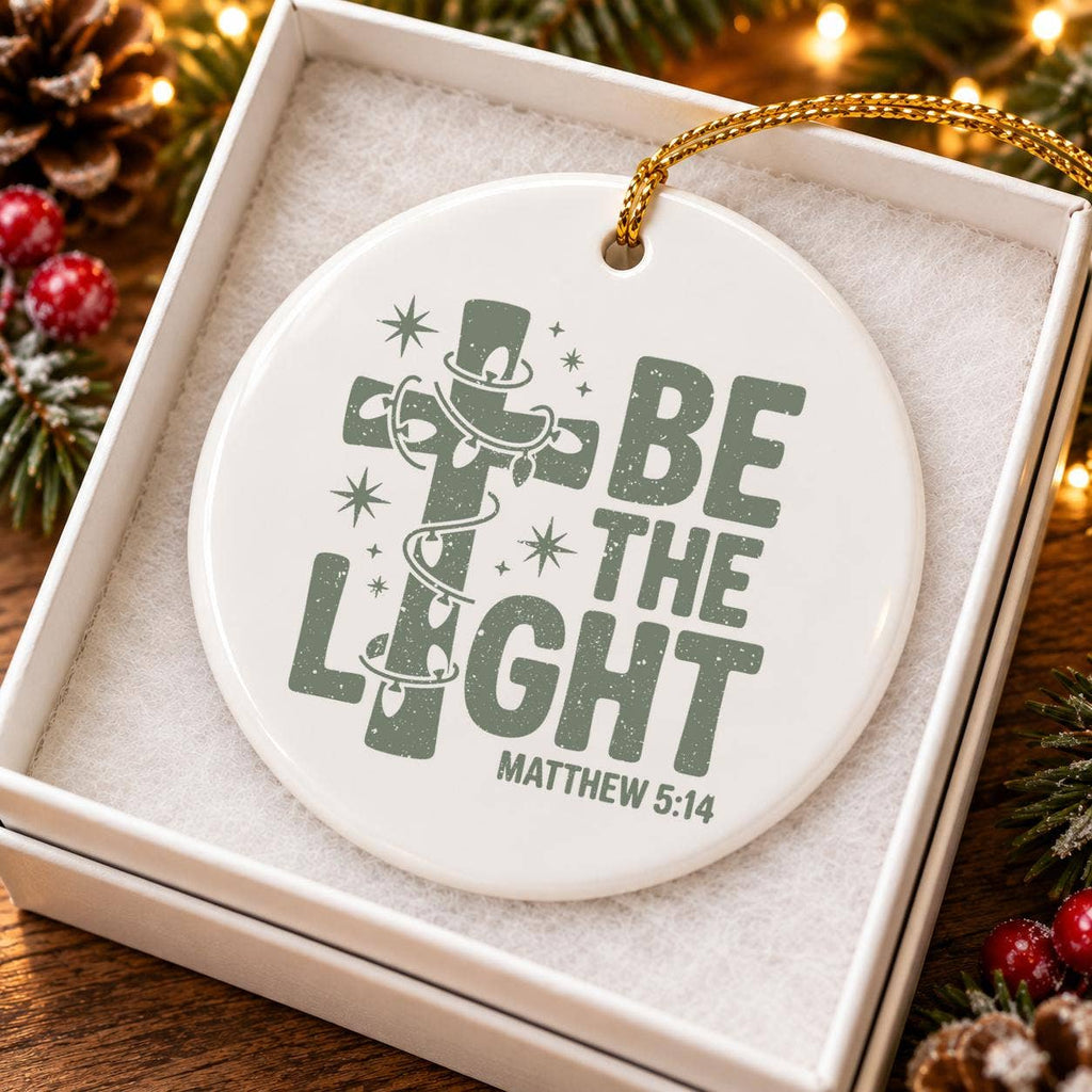 Be The Light Matthew 5:14 Ceramic Christmas Ornament