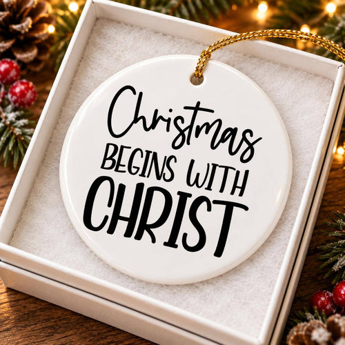 Ceramic Ornament Christmas Begins with Christ Gift