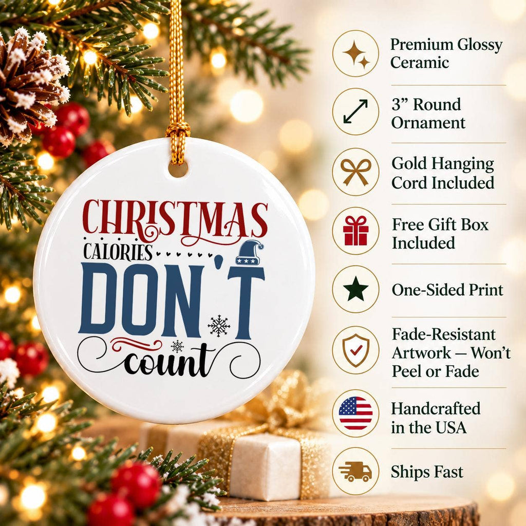 Christmas Calories Dont Count Ceramic Ornament