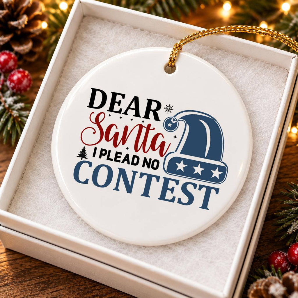 Dear Santa Plead No Contest Ceramic Ornament with Santa Hat