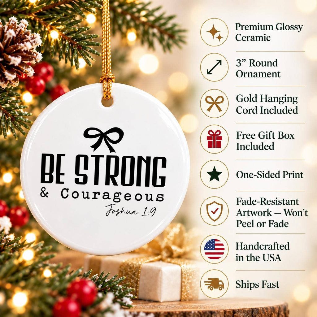 Inspirational Ceramic Ornament Be Strong Courageous