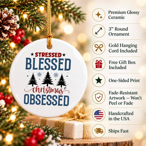 Christmas Stressed Blessed Obsessed Ceramic Ornament