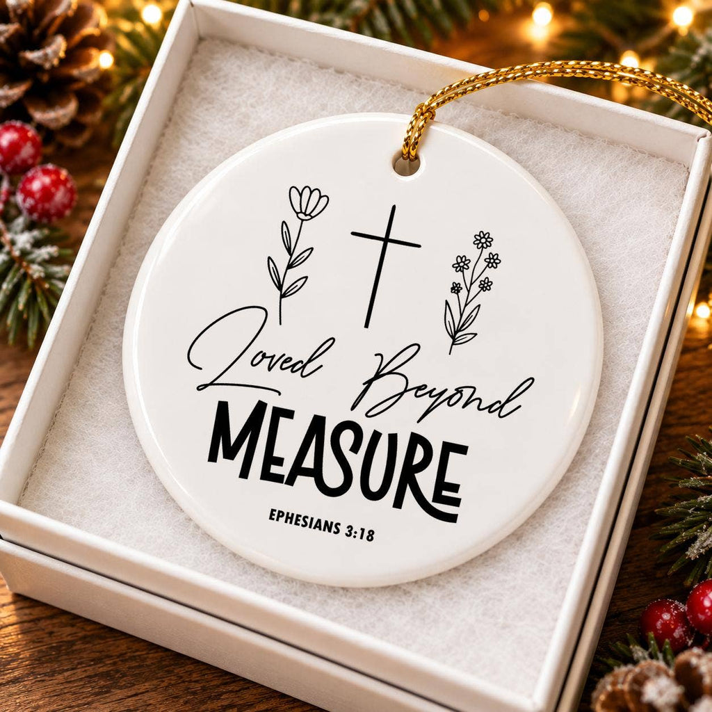 Loved Beyond Measure Ceramic Holiday Ornament