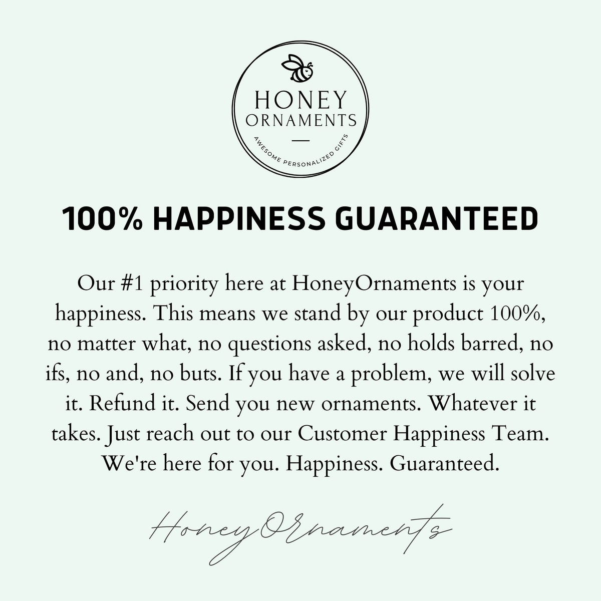 HoneyOrnaments 100% happiness guarantee