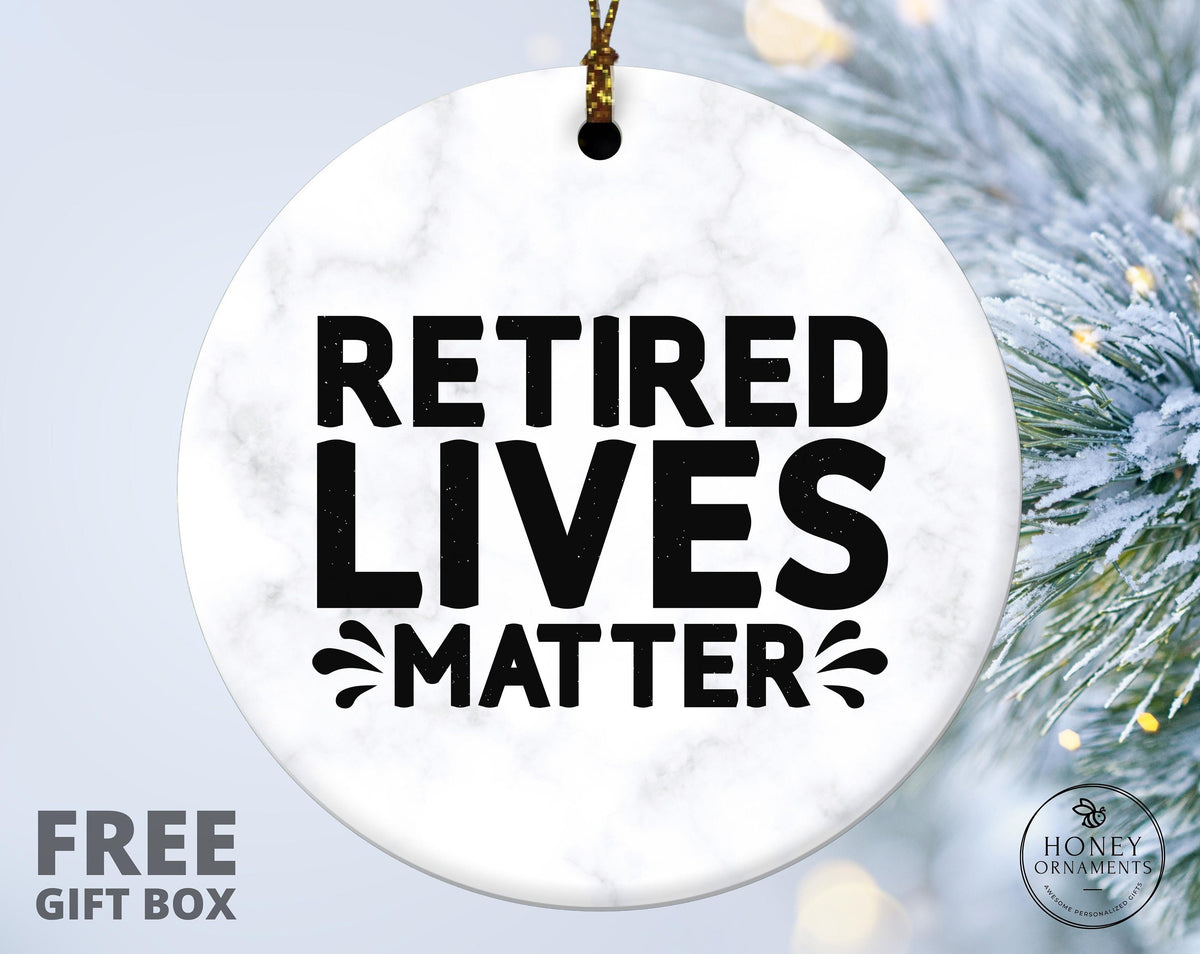 Retirement Gifts for Women Funny, Coworker Retirement Gift, Unique Retirement Gifts, Retired Gift for Dad, Retired Lives Matter Ornament