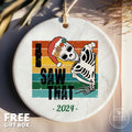 I Saw That Skull Ornament 2026 Funny Christmas Ornament