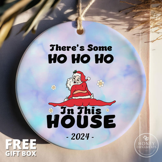 There's Some Ho Ho Ho in This House Ornament Funny Christmas Gift White Elephant Gift Secret Santa Gift Gag Funny Ornament Santa Ornament