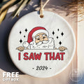 I Saw That Santa Ornament 2026 Funny Christmas Ornament
