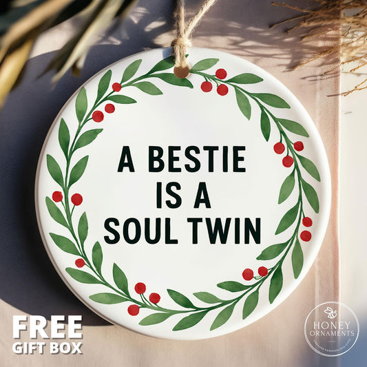 Best Friend Christmas Ornament – A Bestie Is a Soul Twin Quote – Holiday Friendship Keepsake Gift for Soul Sister or Bestie