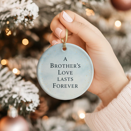 Brother Christmas Ornament – Holiday Gift for Brother with Quote A Brother’s Love Lasts Forever – Meaningful Keepsake Decoration